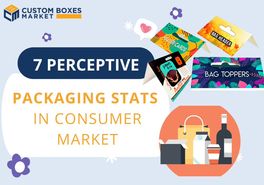 7 Perceptive Statistics About Packaging In Consumer Market