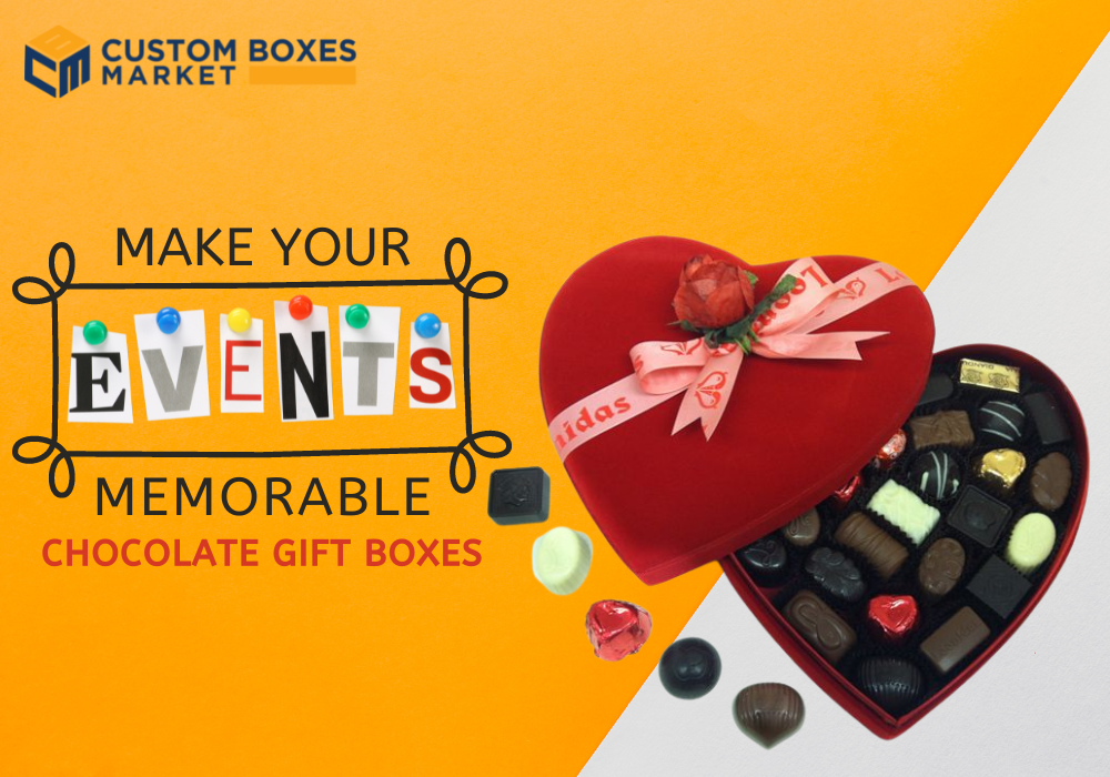 How To Make Your Events Memorable With Custom Chocolate Gift Boxes