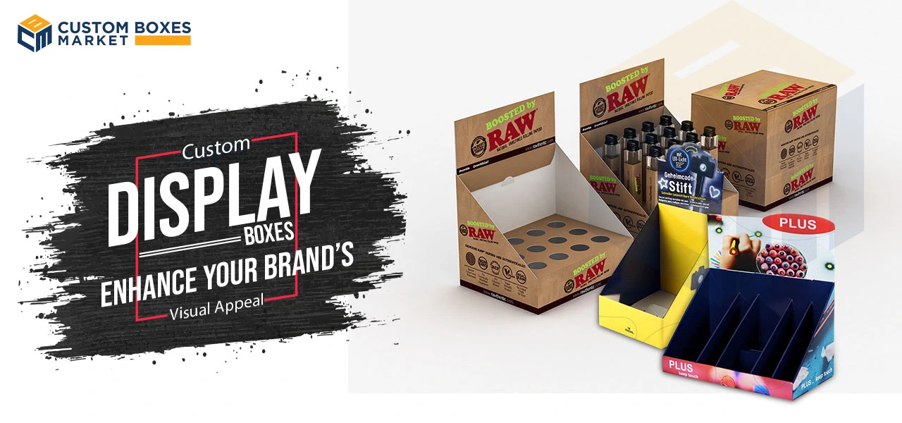 Enhance Your Brand’s Visual Appeal With Custom Display Boxes