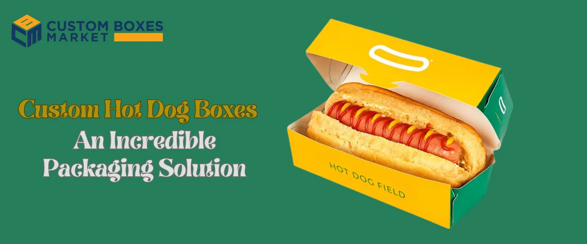 Custom Hot Dog Boxes: An Incredible Packaging Solution