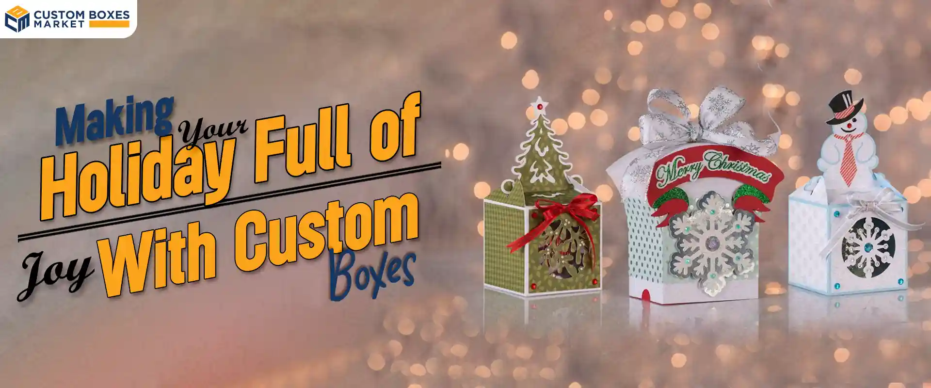 Making Your Holiday Full of Joy With Christmas Boxes