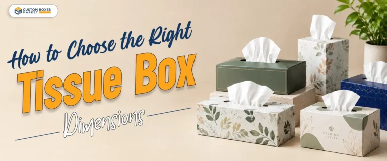 How to Choose the Right Tissue Box Dimensions
